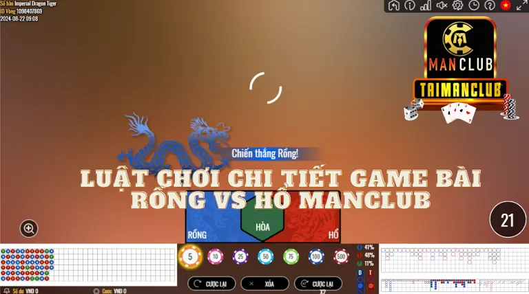 Luật chơi chi tiết game bài Rồng vs Hổ Manclub 