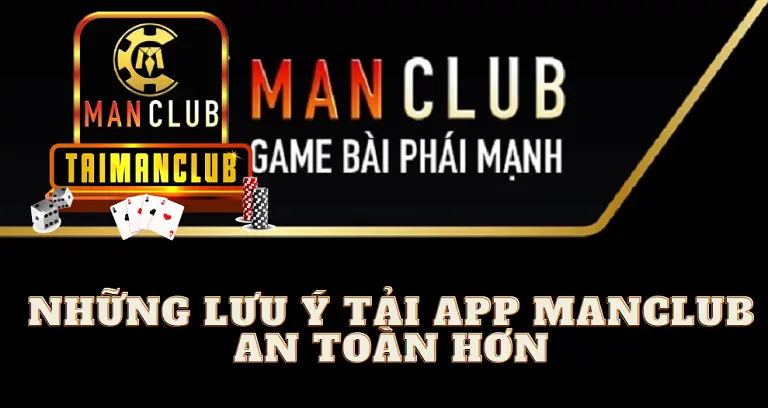 Những lưu ý tải app MANCLUB an toàn hơn