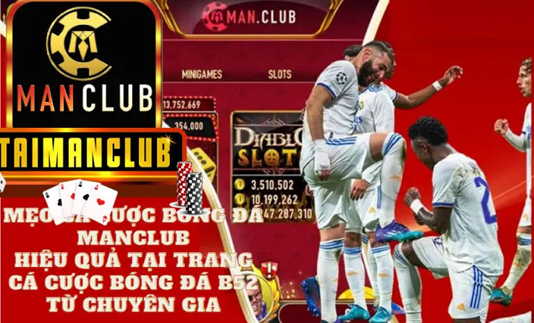 Mẹo cá cược bóng đá Manclub hiệu quả tại trang cá cược bóng đá B52 từ chuyên gia