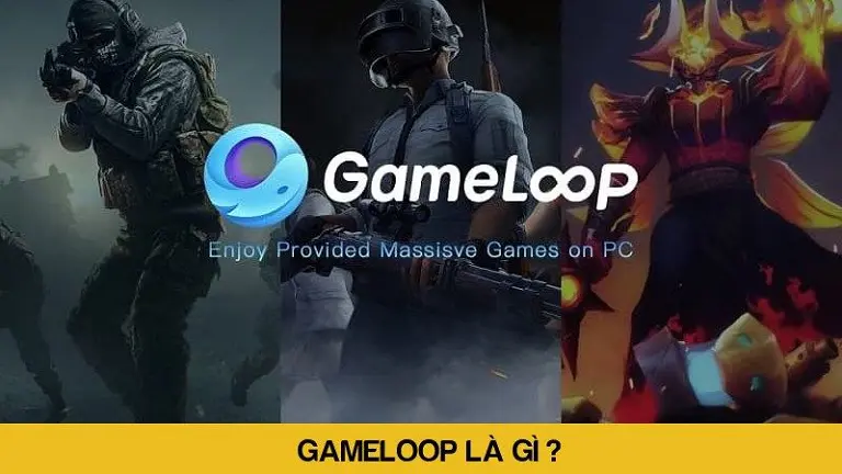 Tìm hiểu khái niệm về giả lập gameloop chơi Man