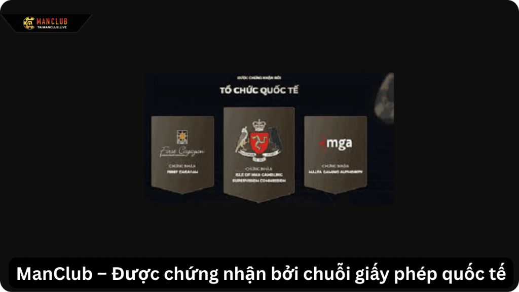 ManClub – Được chứng nhận bởi chuỗi giấy phép quốc tế